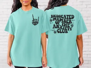 Dedicated Member of the Anxiety Club - Comfort Colors Adult Tee