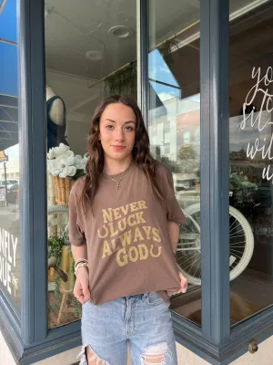 Not Luck, Always God Graphic Tee