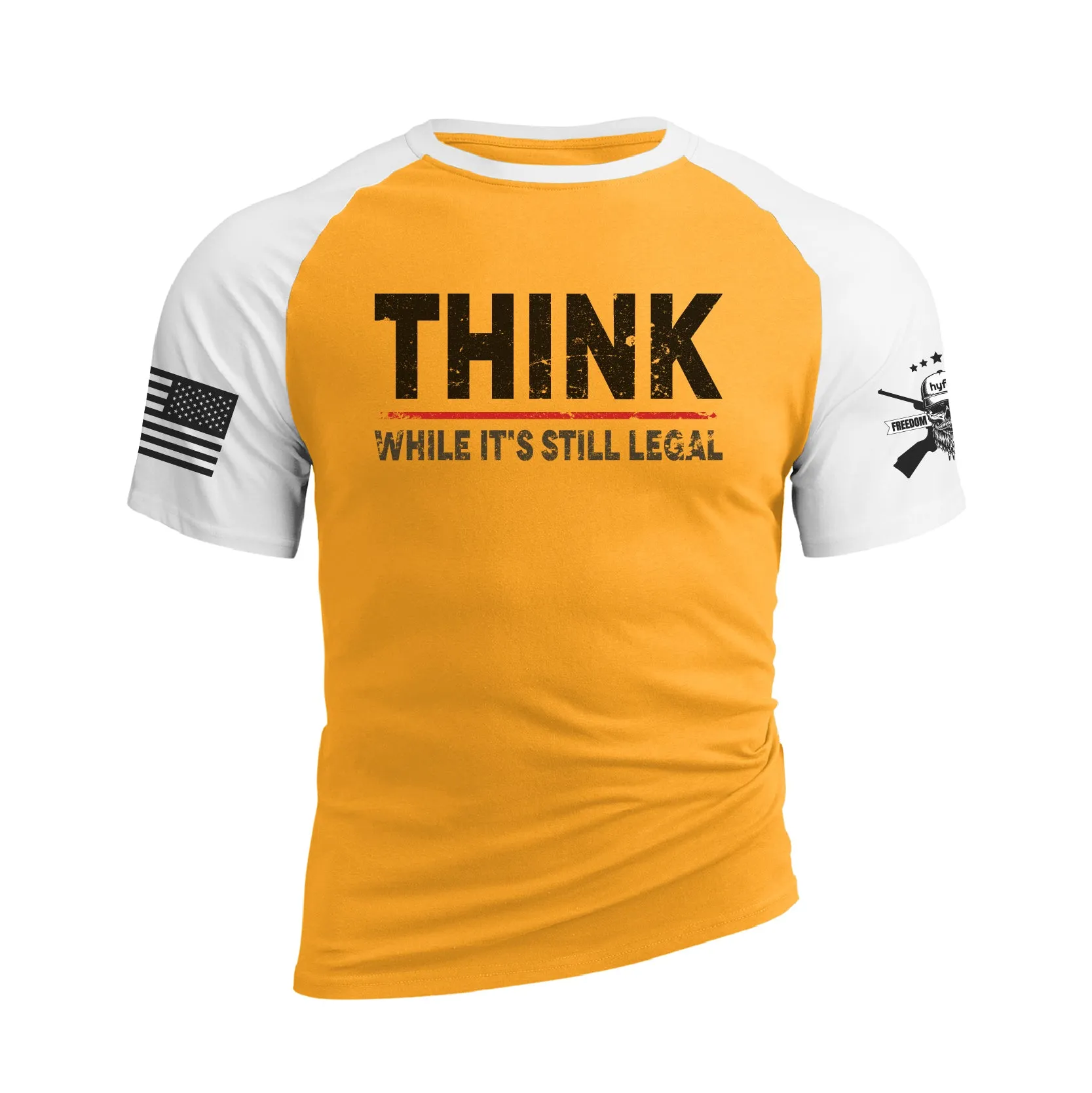 THINK WHILE IT'S STILL LEGAL 100% COTTON RAGLAN GRAPHIC TEE